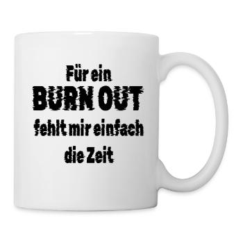 burnout keine zeit - Tasse - Weiß - Rechts