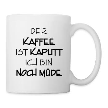 kaffee kaputt bin noch müde 3 - Tasse - Weiß - Rechts