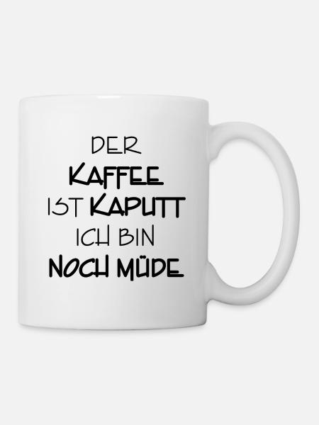 kaffee kaputt bin noch müde 3 - Tasse - Weiß