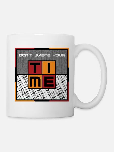 Dont waste your time - Mug - white