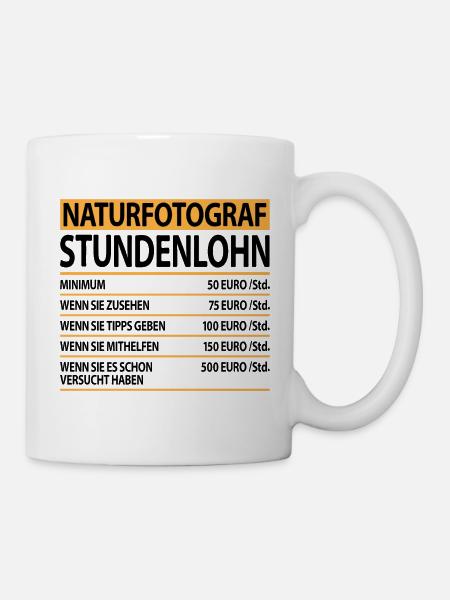 Naturfotografen Fotograf für Natur Sprüche Lustig - Tasse - Weiß