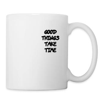 Good things take time - Mug - white - Right