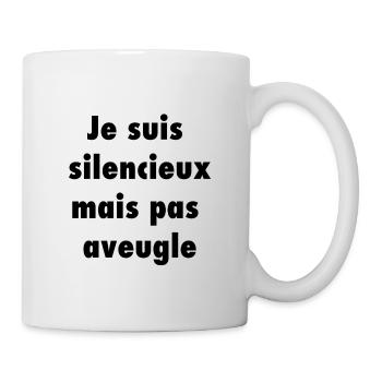 Je suis silencieux mais pas aveugle - Mug blanc - blanc - Droite