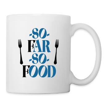 So weit, so das Essen - Tasse - Weiß - Rechts