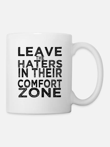 Leave the haters in their comfort zone - Mug blanc - blanc