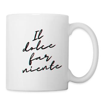 Il Dolce Far Niente – Italienische Entspannung & Freizeit - Tasse - Weiß - Rechts