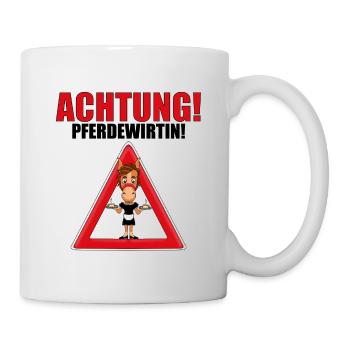 ACHTUNG! PFERDEWIRTIN! - PFERD - KELLNERIN - Tasse - Weiß - Rechts