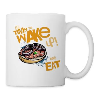Wake Up And Eat Mett Essen Zwiebel Brötchen - Tasse - Weiß - Rechts