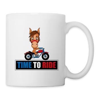 TIME TO RIDE - PFERD - PONY - MOTORRAD - BIKER - Tasse - Weiß - Rechts