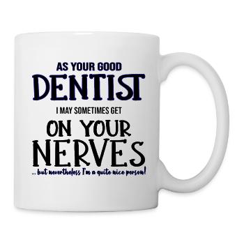 Dentiste Dentiste Dentiste Nerfs Cadeau - Mug blanc - blanc - Droite