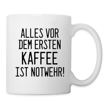 Alles vor dem ersten Kaffee ist Notwehr! - Tasse - Weiß - Rechts