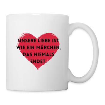 Unsere Liebe ist wie ein Märchen. - Tasse - Weiß - Rechts