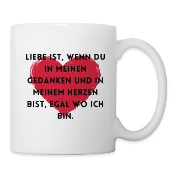 Liebe ist, wenn du in meinen Gedanken bist. - Tasse - Weiß - Rechts