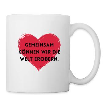 Gemeinsam können wir die Welt erobern. - Tasse - Weiß - Rechts