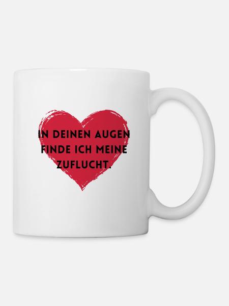 In deinen Augen finde ich meine Zuflucht. - Tasse - Weiß