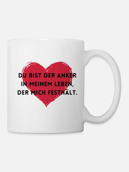Du bist der Anker der mich festhält. - Tasse - Weiß