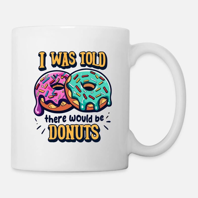 I was told there would be donuts - Mug - white