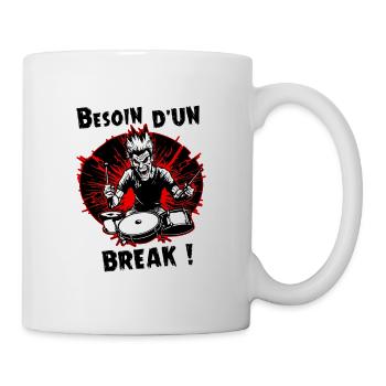 J'AI BESOIN D'UN BREAK ! (batterie, batteur) - Mug blanc - blanc - Droite
