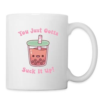 Cute Boba Tea You Just Gotta Suck It Up Funny Quot - Mug - white - Right