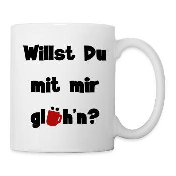 Willst Du mit mir glühn? - Tasse - Weiß - Rechts