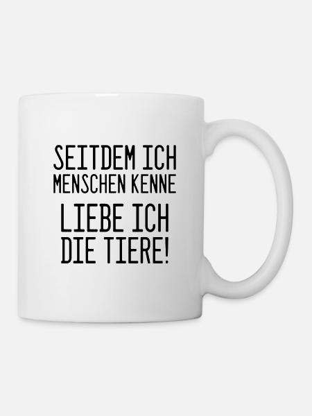 Seitdem ich Menschen kenne - liebe ich die Tiere! - Tasse - Weiß