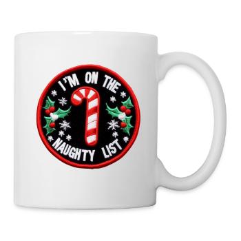I'm On The Naughty List - Mug - white - Right