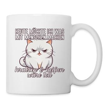 Heute möchte ich was mit Menschen machen Katze - Tasse - Weiß - Rechts