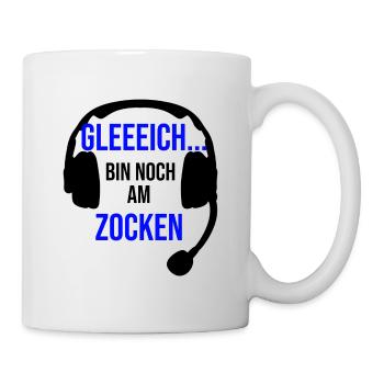 Gleich bin noch am Zocken - Tasse - Weiß - Rechts