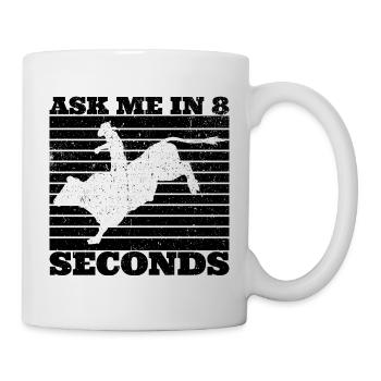 Ask Me In 8 Seconds - Cadeau pour les amateurs de rodéo - Mug blanc - blanc - Droite