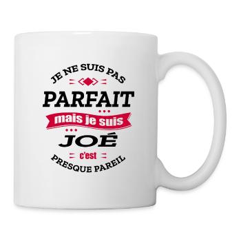 JOÉ PARFAIT - PRENOM JOÉ - Mug blanc - blanc - Droite