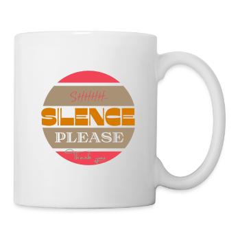 Shhhh... Silence please, thank you. Stop talking - Tasse - Weiß - Rechts