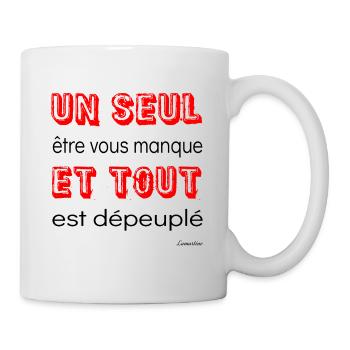 un seul etre vous manque - Mug blanc - blanc - Droite