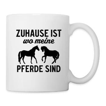 Zuhause Ist Wo meine Pferde Sind - Tasse - Weiß - Rechts