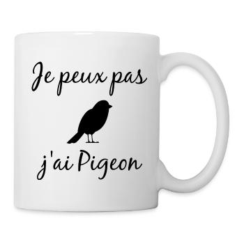 Je Peux Pas J ai Pigeon - Mug blanc - blanc - Droite