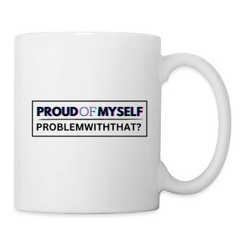 Proud of Myself // Sei stolz auf dich! - Tasse - Weiß - Rechts