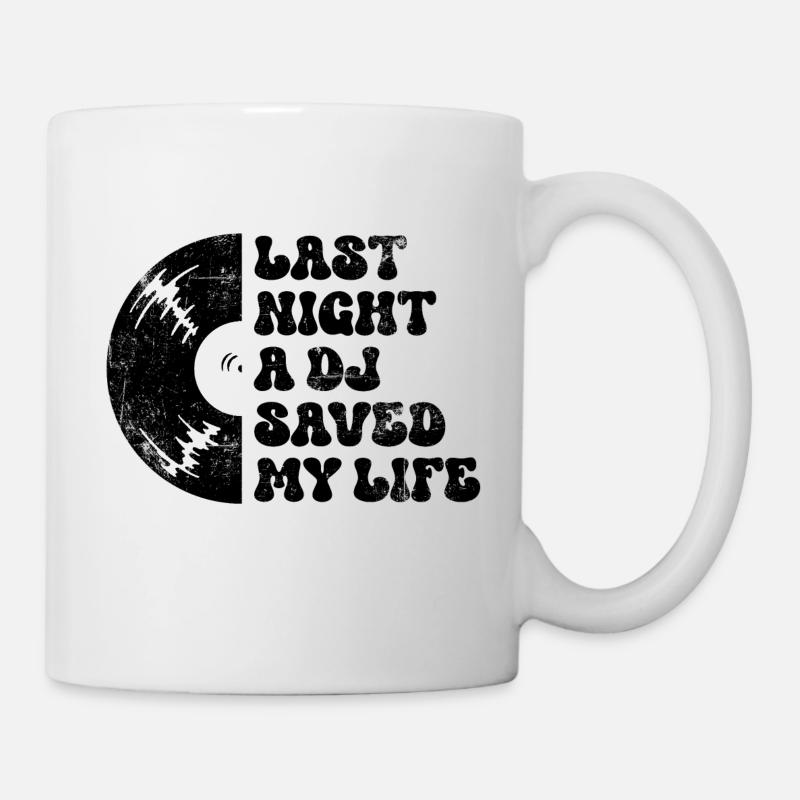 Last night a dj saved my life - Mug - white