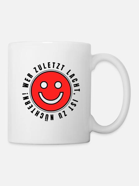 He who laughs last is too sober! - Mug - white