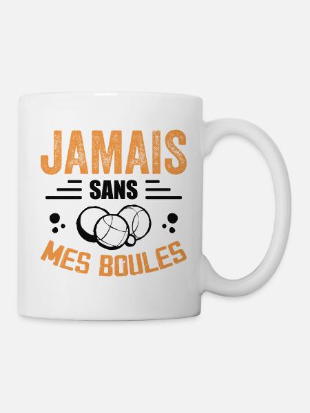 Jamais Sans Mes Boules - Cadeau Pétanque - Mug blanc - blanc