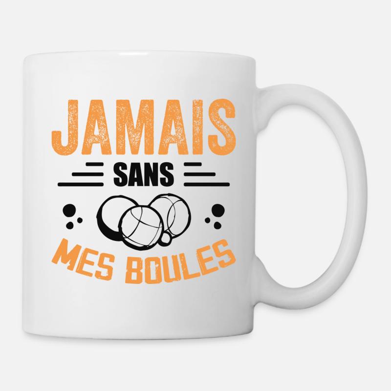 Jamais Sans Mes Boules - Cadeau Pétanque - Mug blanc - blanc