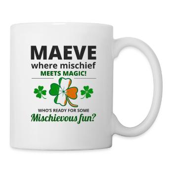 Lustiger irischer Mädchenname: Maeve Mischief Meets Magic - Tasse - Weiß - Rechts