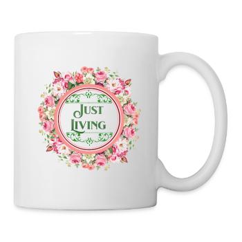 Just Living Floral Motivational Inspirational Life - Tasse - Weiß - Rechts
