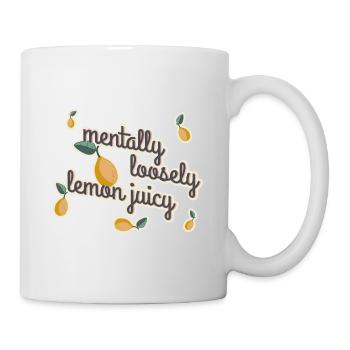 mentally loosely lemon juicy - Tasse - Weiß - Rechts