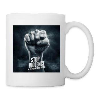 Stop Gewalt oder ich hau dir in die XXX - Tasse - Weiß - Rechts