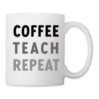 Coffee Teach Repeat - Tasse - Weiß - Rechts