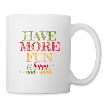 Have more fun - Mug - white - Right