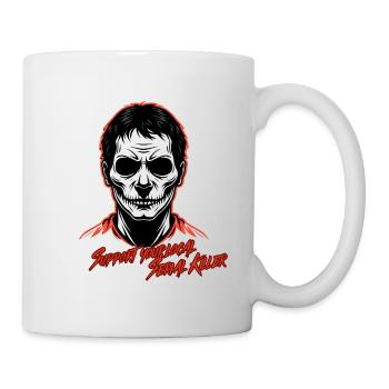 Unterstütze deinen lokalen Serienmörder - Tasse - Weiß - Rechts