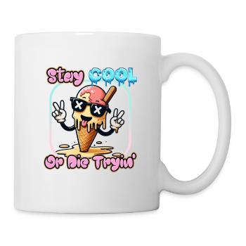 Stay Cool Or Die Tryin' - Tasse - Weiß - Rechts