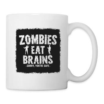 Zombies Eat Brains Lustiger Spruch Sprüche Zitat - Tasse - Weiß - Rechts