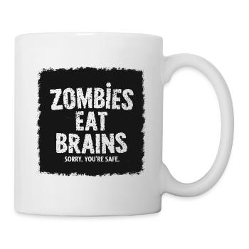 Zombies Eat Brains Lustiger Spruch Sprüche Zitat - Tasse - Weiß - Rechts