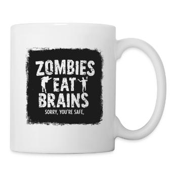 Zombies Eat Brains Lustiger Spruch Sprüche Zitat - Tasse - Weiß - Rechts